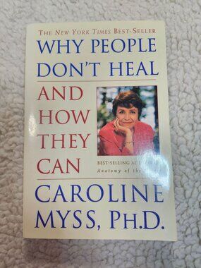 Caroline Myss Why People Don't Heal and How They Can Paperback 1st Ed 1997